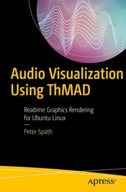 Peter Spath - Audio Visualization Using ThMAD, E-bok
