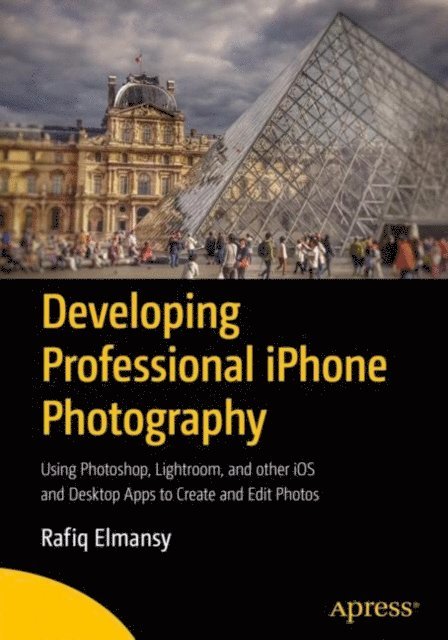 Rafiq Elmansy - Developing Professional iPhone Photography, E-bok