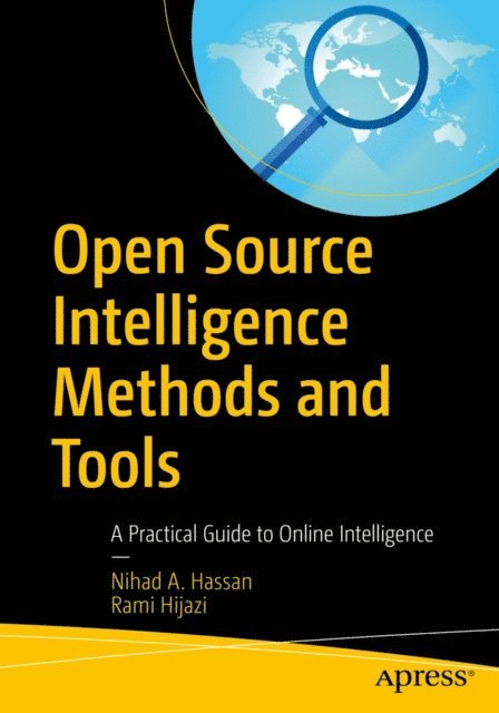 Rami Hijazi, Nihad A. Hassan - Open Source Intelligence Methods and Tools, E-bok. Tillgänglighet: Lägg i varukorg