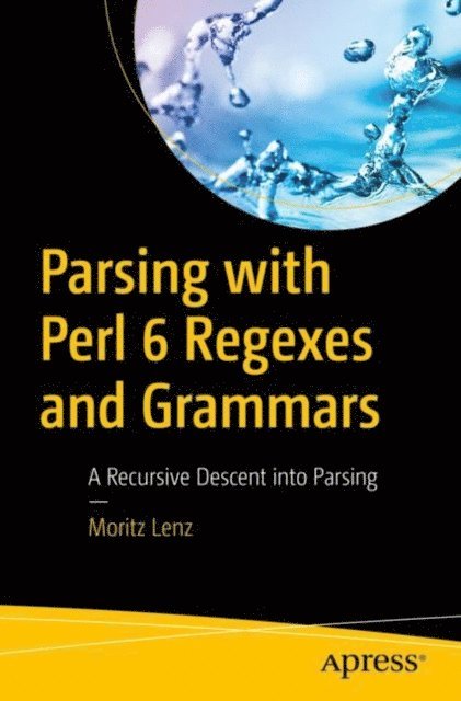 Moritz Lenz - Parsing with Perl 6 Regexes and Grammars, E-bok. Tillgänglighet: Lägg i varukorg