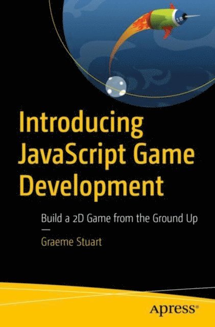 Graeme Stuart - Introducing JavaScript Game Development, E-bok