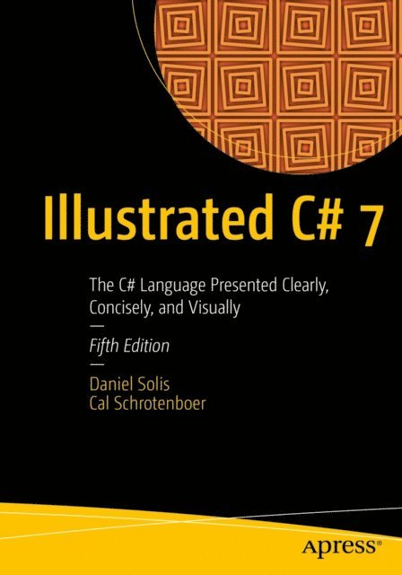 Cal Schrotenboer, Daniel Solis - Illustrated C# 7, E-bok