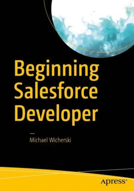 Michael Wicherski - Beginning Salesforce Developer, E-bok