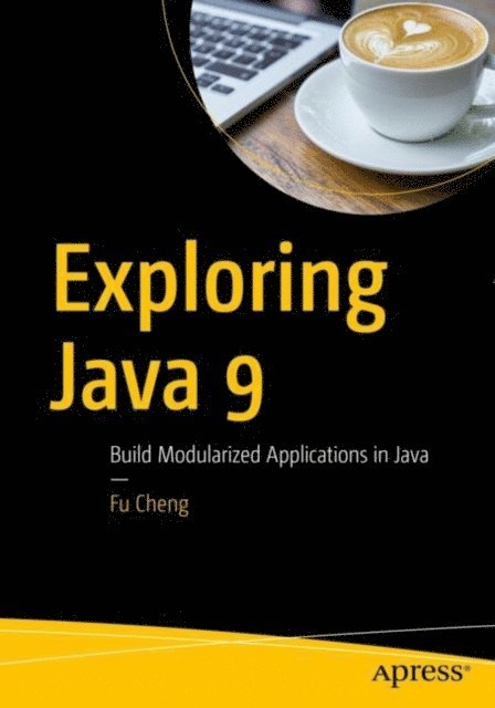 Fu Cheng - Exploring Java 9, E-bok. Tillgänglighet: Lägg i varukorg