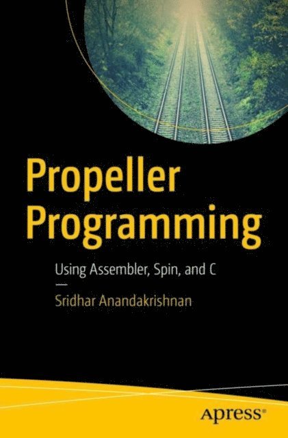 Sridhar Anandakrishnan - Propeller Programming, E-bok