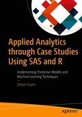 Applied Analytics through Case Studies Using SAS and R