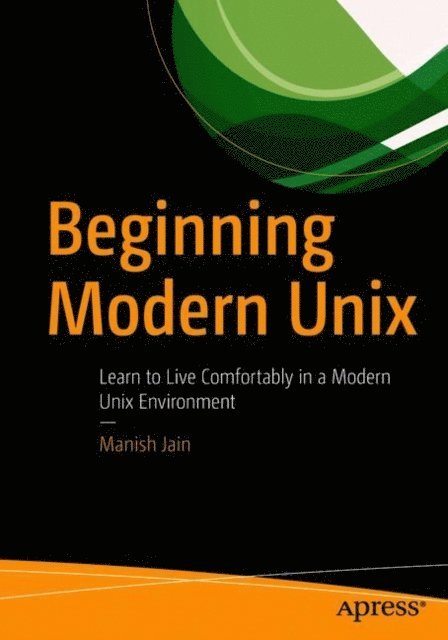 Manish Jain - Beginning Modern Unix, E-bok