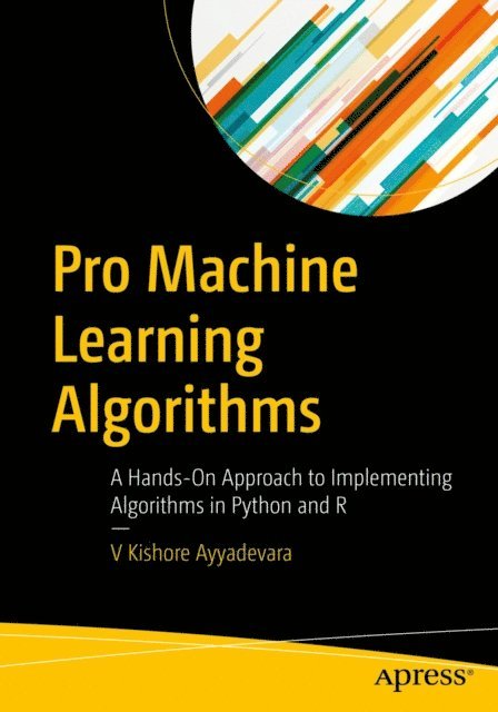 V Kishore Ayyadevara - Pro Machine Learning Algorithms, E-bok