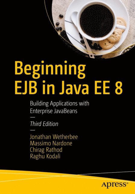 Raghu Kodali, Chirag Rathod, Massimo Nardone, Jonathan Wetherbee - Beginning EJB in Java EE 8, E-bok