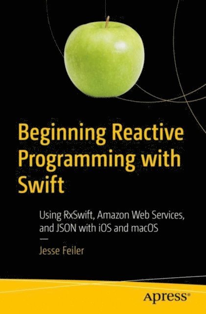 Jesse Feiler - Beginning Reactive Programming with Swift, E-bok