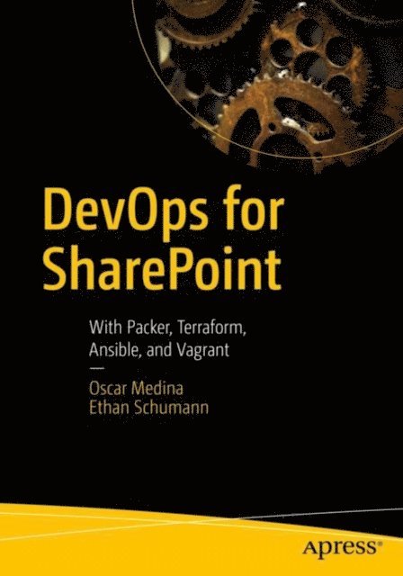 Ethan Schumann, Oscar Medina - DevOps for SharePoint, E-bok