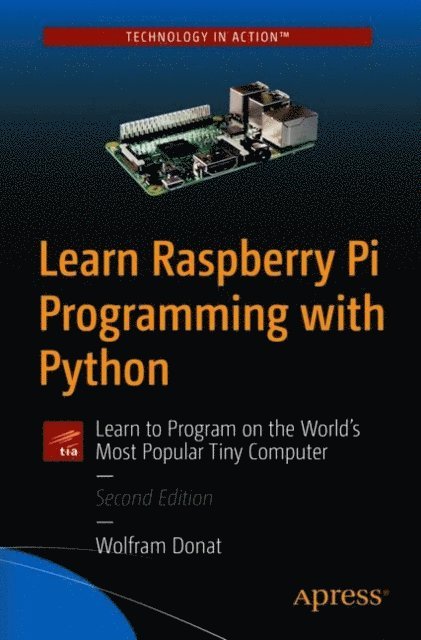 Wolfram Donat - Learn Raspberry Pi Programming with Python, E-bok
