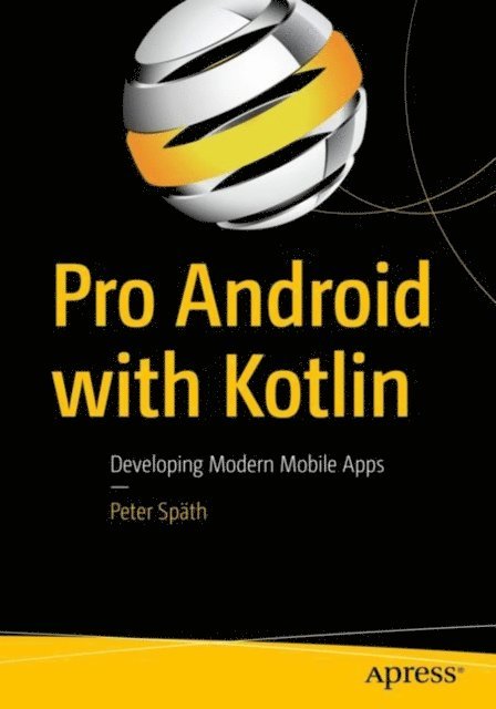 Peter Spath - Pro Android with Kotlin, E-bok