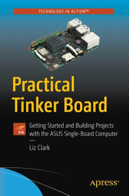 Liz Clark - Practical Tinker Board, E-bok