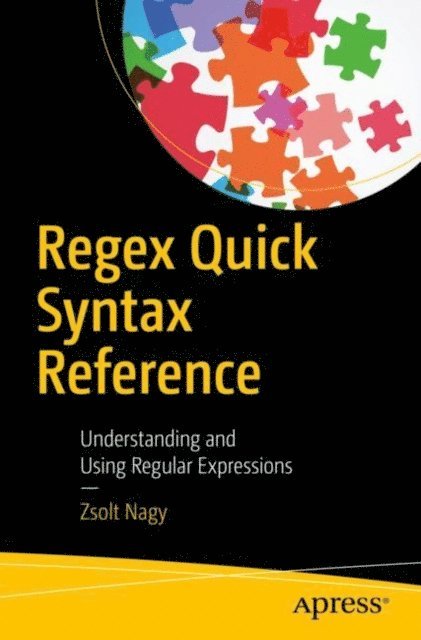 Zsolt Nagy - Regex Quick Syntax Reference, E-bok. Tillgänglighet: Lägg i varukorg