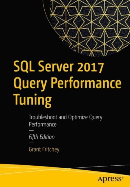 Grant Fritchey - SQL Server 2017 Query Performance Tuning, E-bok