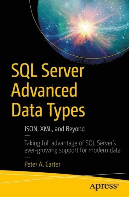 Peter A. Carter - SQL Server Advanced Data Types, E-bok