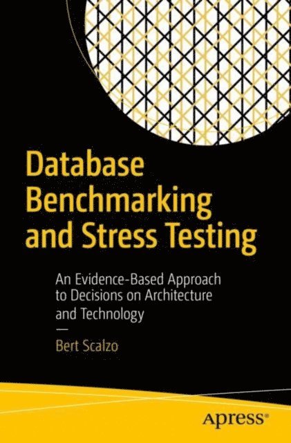 Bert Scalzo - Database Benchmarking and Stress Testing, E-bok
