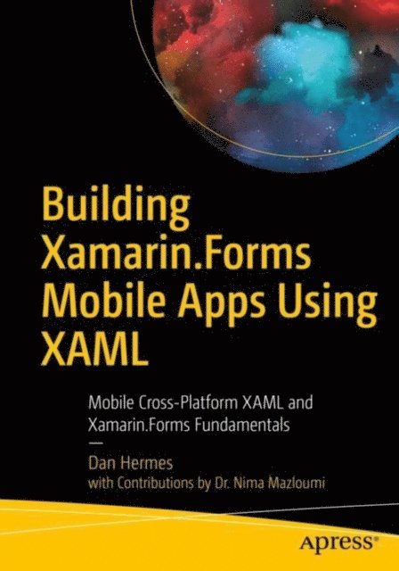 Nima Mazloumi, Dan Hermes - Building Xamarin.Forms Mobile Apps Using XAML, E-bok