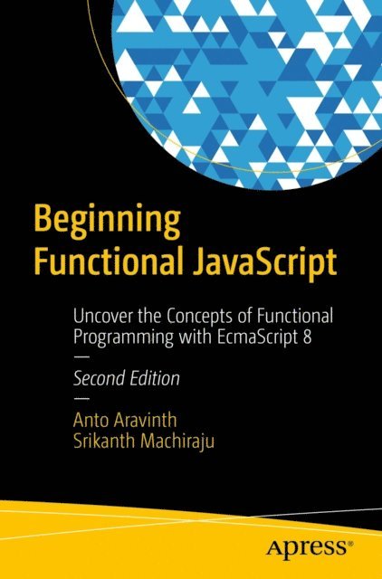 Srikanth Machiraju, Anto Aravinth - Beginning Functional JavaScript, E-bok