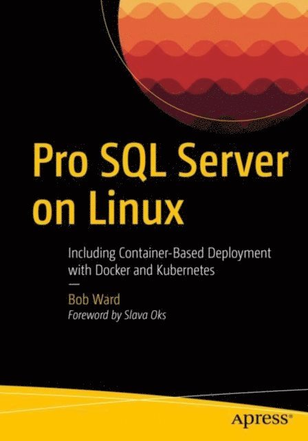 Bob Ward - Pro SQL Server on Linux, E-bok