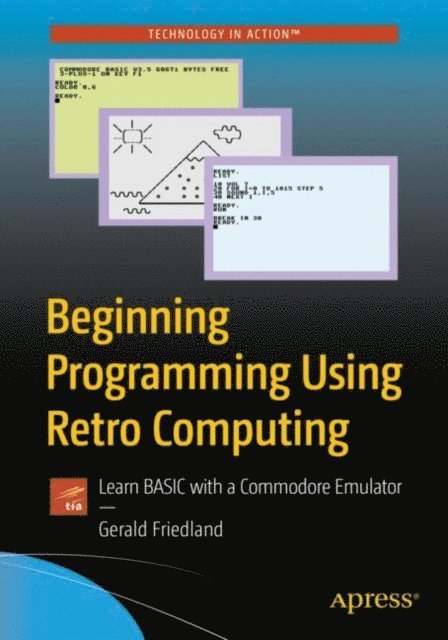 Gerald Friedland - Beginning Programming Using Retro Computing, E-bok