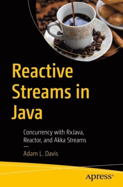 Adam L. Davis - Reactive Streams in Java, E-bok