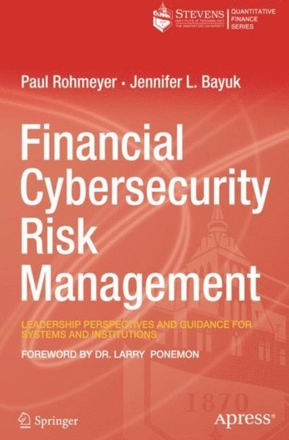 Jennifer L. Bayuk, Paul Rohmeyer - Financial Cybersecurity Risk Management, E-bok