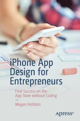 iPhone App Design for Entrepreneurs av Megan Holstein