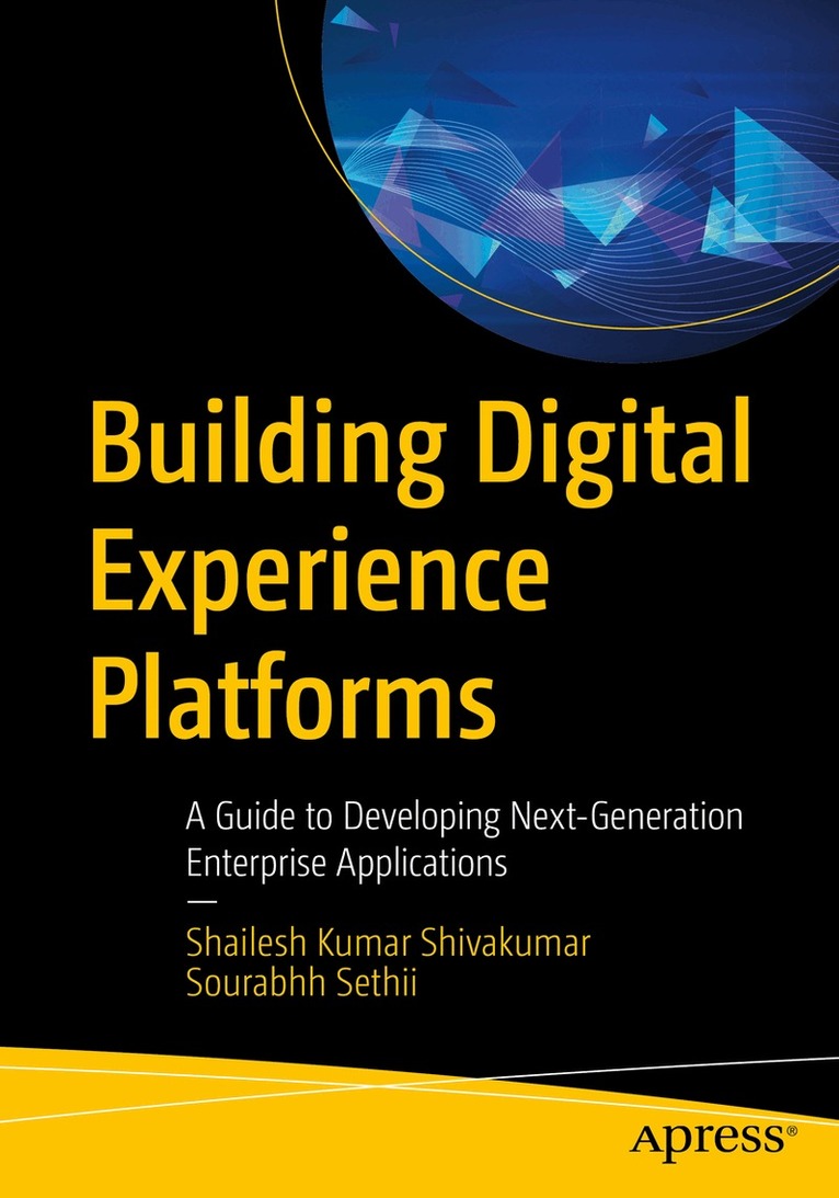 Shailesh Kumar Shivakumar, Sourabhh Sethii - Building Digital Experience Platforms, Häftad. Tillgänglighet: Lägg i varukorg