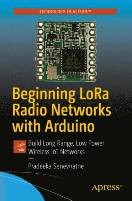 Pradeeka Seneviratne - Beginning LoRa Radio Networks with Arduino, E-bok. Tillgänglighet: Lägg i varukorg