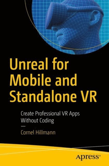 Cornel Hillmann - Unreal for Mobile and Standalone VR, E-bok