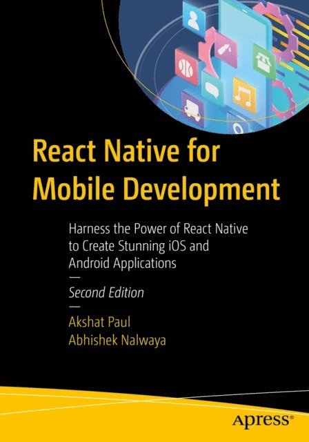 Abhishek Nalwaya, Akshat Paul - React Native for Mobile Development, E-bok