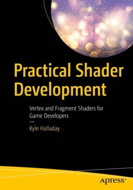 Kyle Halladay - Practical Shader Development, E-bok. Tillgänglighet: Lägg i varukorg
