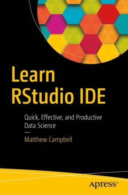 Matthew Campbell - Learn RStudio IDE, E-bok