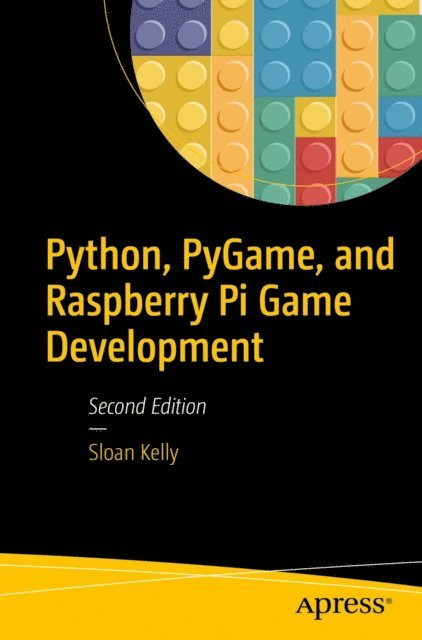Sloan Kelly - Python, PyGame, and Raspberry Pi Game Development, E-bok
