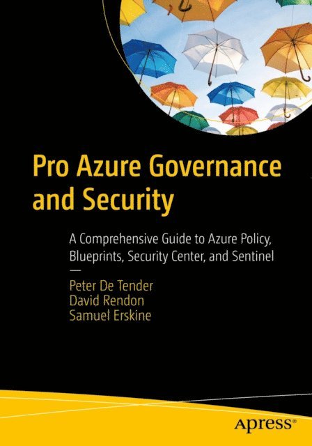 Samuel Erskine, David Rendon, Peter De Tender - Pro Azure Governance and Security, E-bok