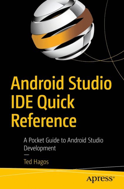 Ted Hagos - Android Studio IDE Quick Reference, E-bok