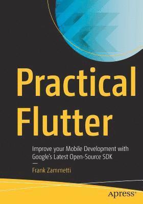Practical Flutter av Frank Zammetti