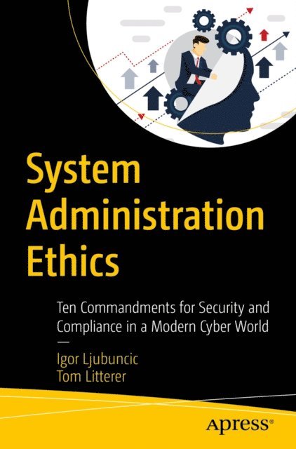 Tom Litterer, Igor Ljubuncic - System Administration Ethics, E-bok. Tillgänglighet: Lägg i varukorg
