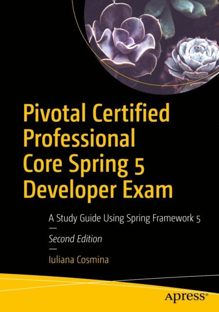 Iuliana Cosmina - Pivotal Certified Professional Core Spring 5 Developer Exam, E-bok