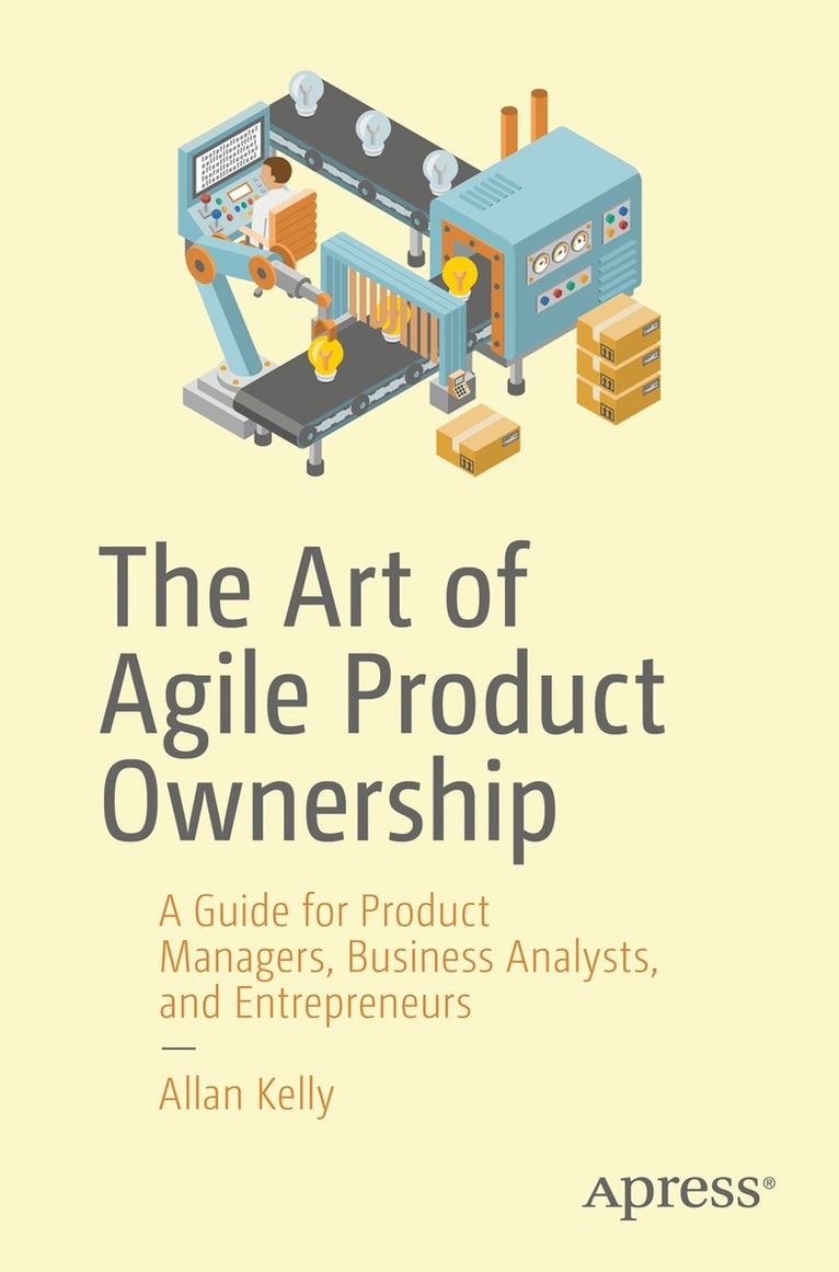 Allan Kelly - Art of Agile Product Ownership, Häftad