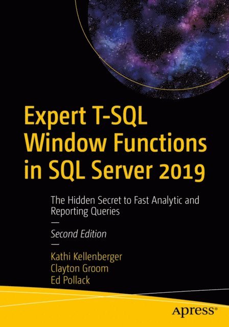 Ed Pollack, Clayton Groom, Kathi Kellenberger - Expert T-SQL Window Functions in SQL Server 2019, E-bok