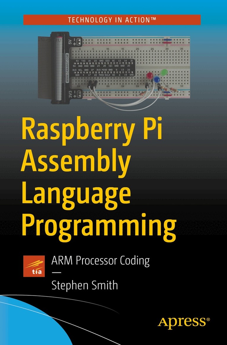 Stephen Smith - Raspberry Pi Assembly Language Programming, Häftad