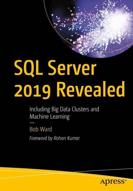 Bob Ward - SQL Server 2019 Revealed, E-bok