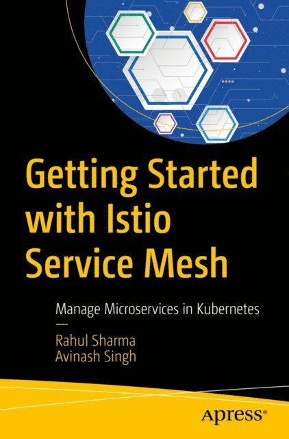 Avinash Singh, Rahul Sharma - Getting Started with Istio Service Mesh, E-bok