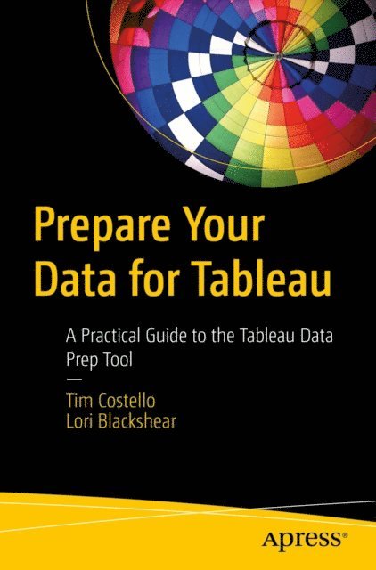Lori Blackshear, Tim Costello - Prepare Your Data for Tableau, E-bok
