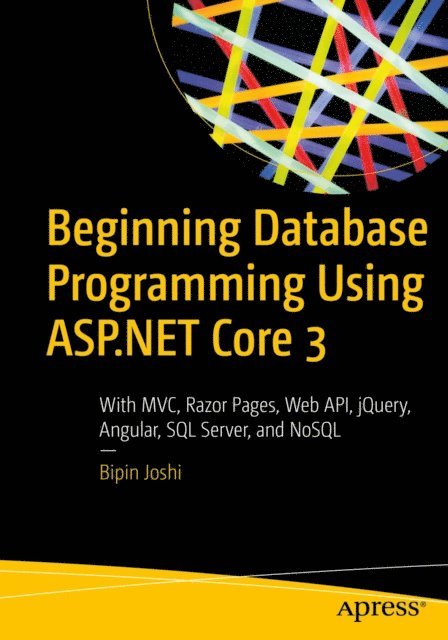 Bipin Joshi - Beginning Database Programming Using ASP.NET Core 3, E-bok. Tillgänglighet: Lägg i varukorg