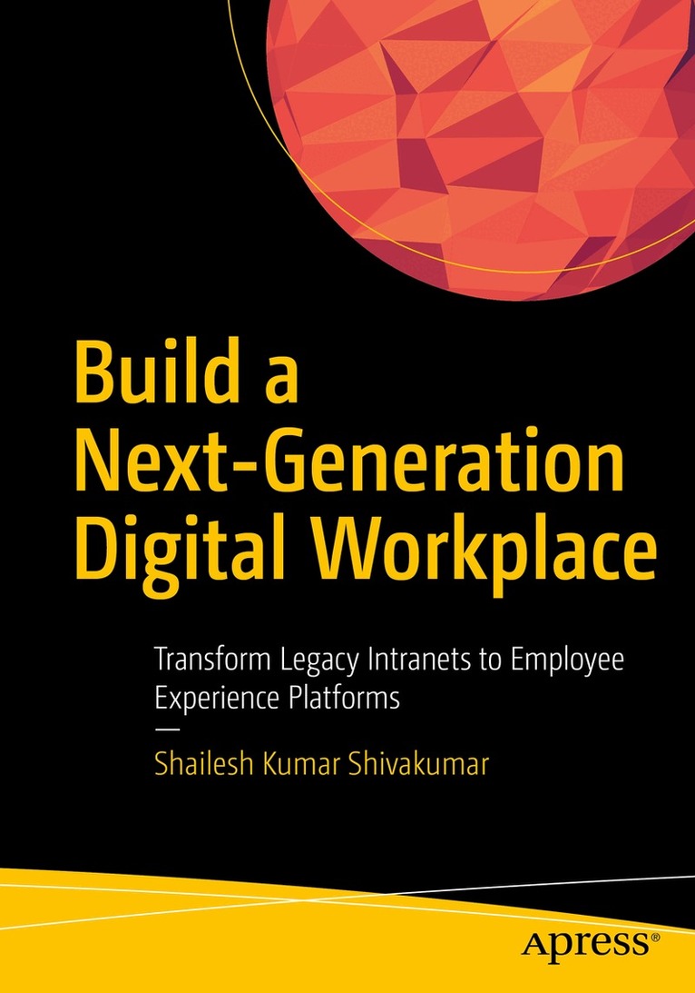 Shailesh Kumar Shivakumar - Build a Next-Generation Digital Workplace, Häftad. Tillgänglighet: Lägg i varukorg