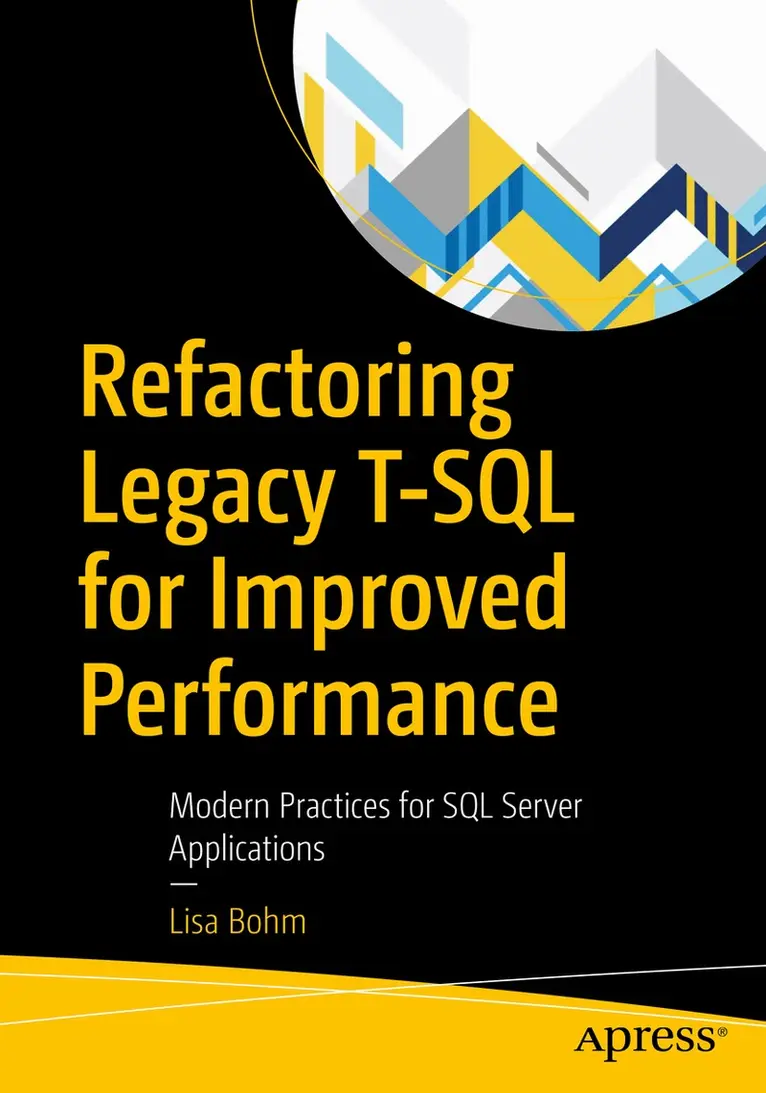 Lisa Bohm - Refactoring Legacy T-SQL for Improved Performance, Häftad. Tillgänglighet: Lägg i varukorg